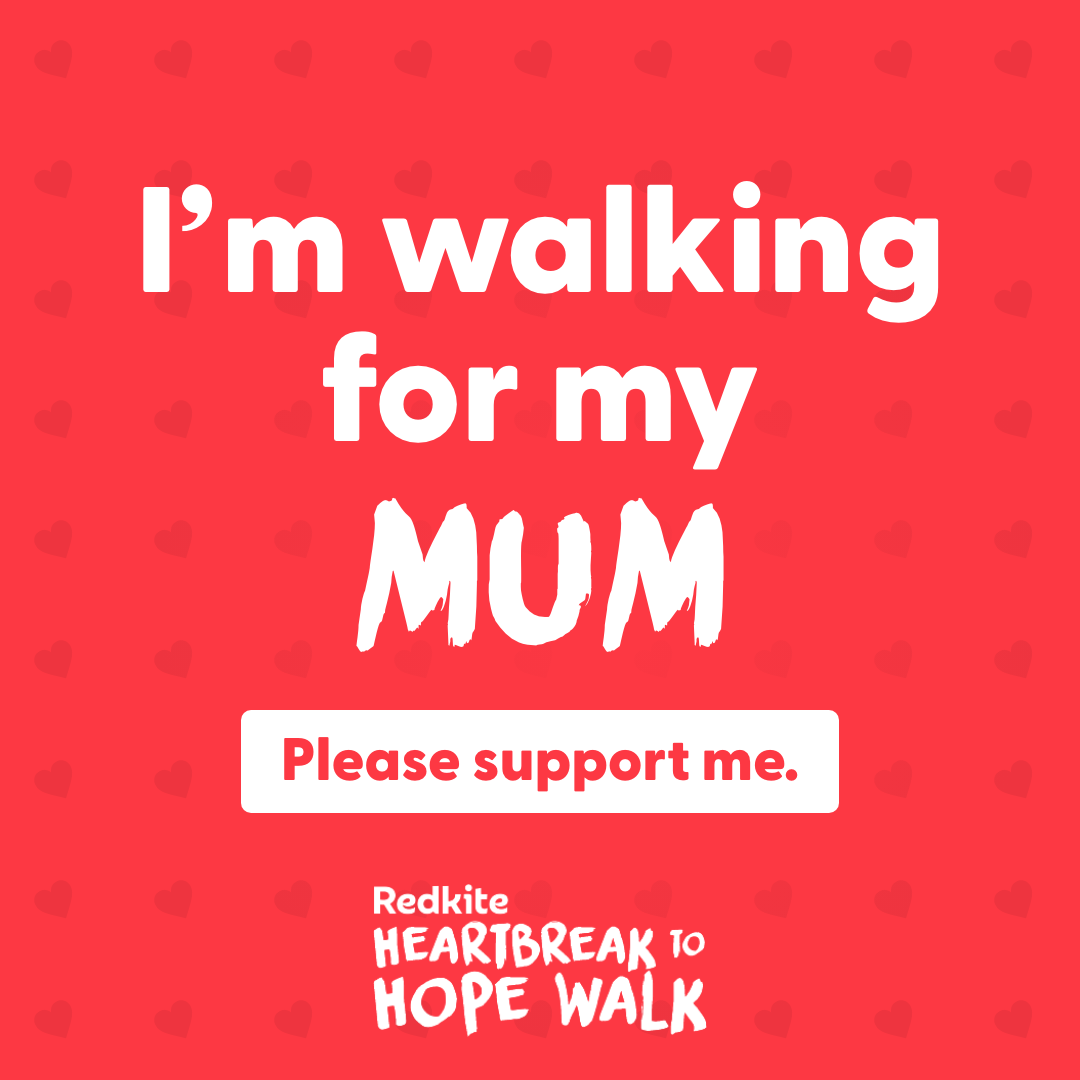 I'm walking for my Mum