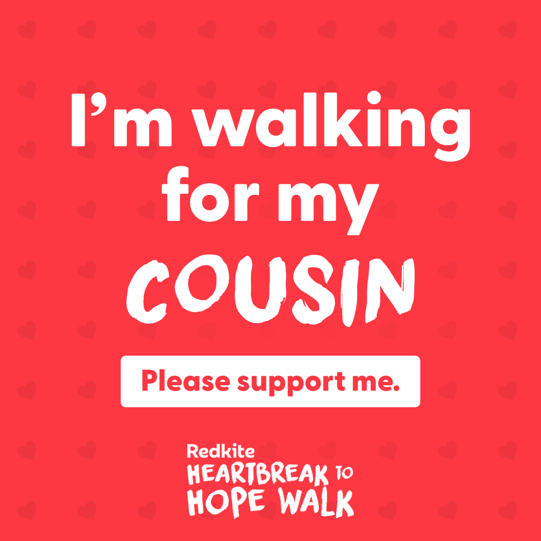I'm walking for my Cousin