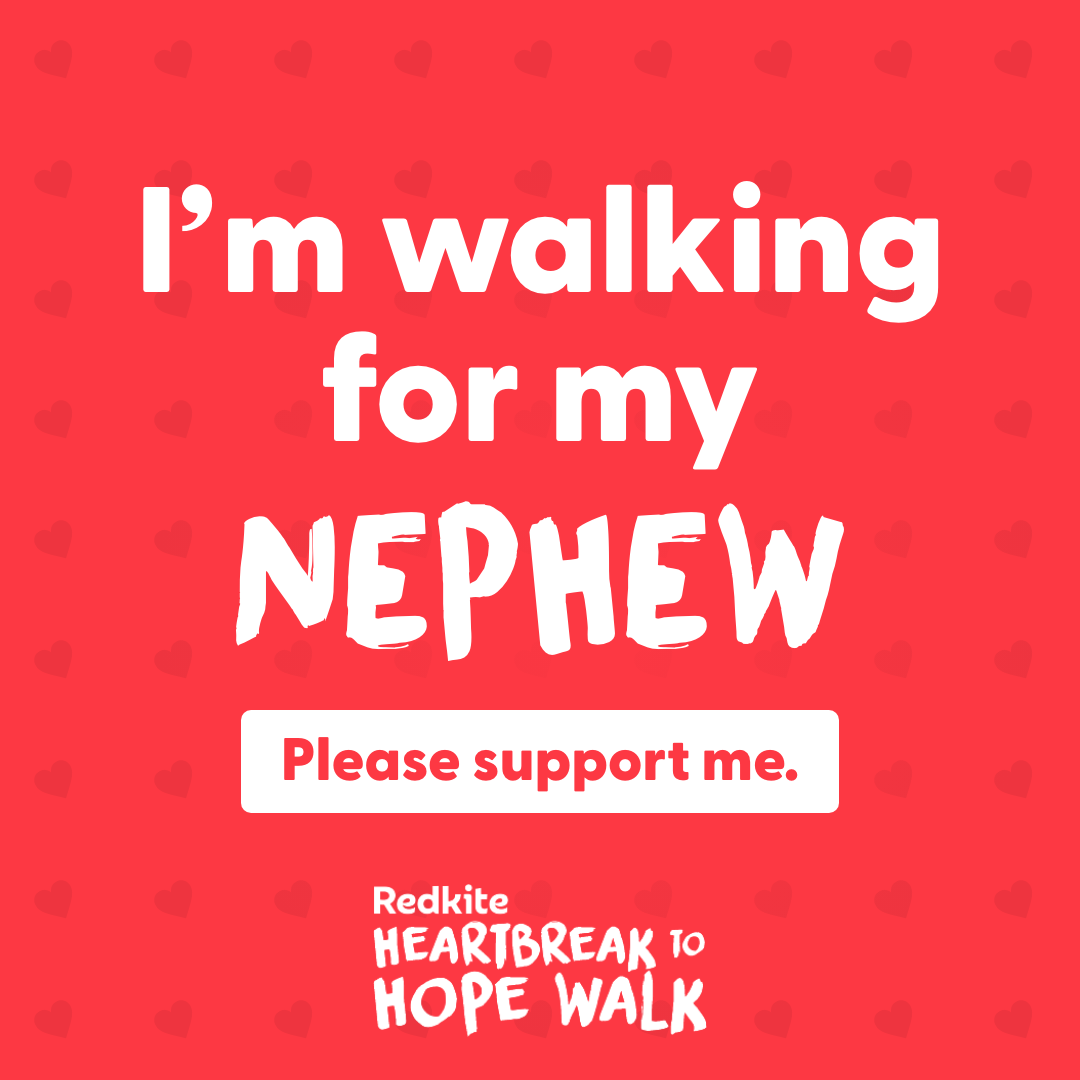 I'm walking for my Nephew