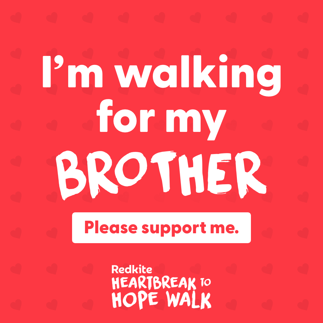 I'm walking for my Brother