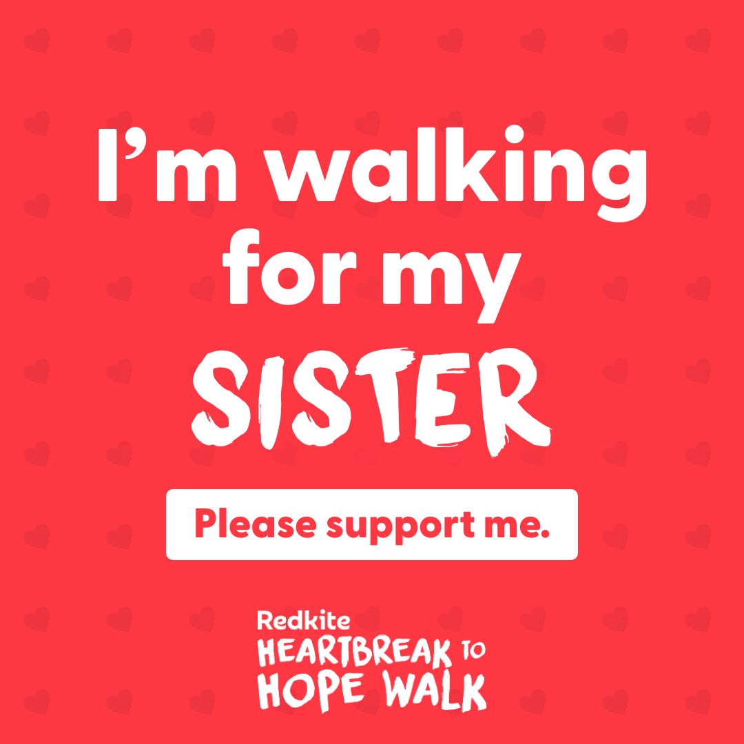 I'm walking for my Sister
